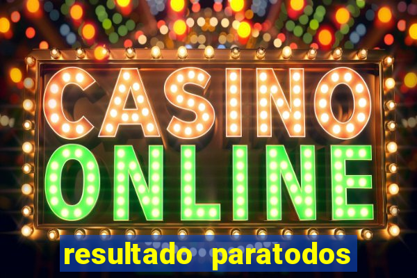 resultado paratodos online salvador